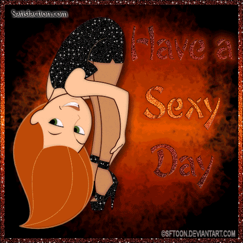 Have a Sexy Day Pictures, Comments, Images, Graphics