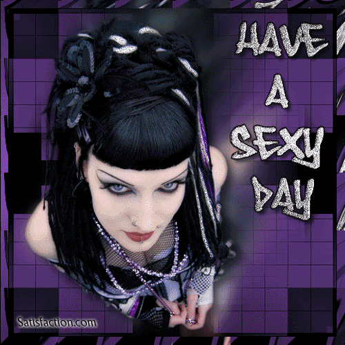 Have a Sexy Day Comments, Graphics, eCards for Facebook, MySpace