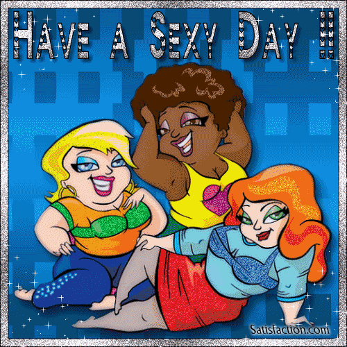 Have a Sexy Day Images, Quotes, Comments, Graphics
