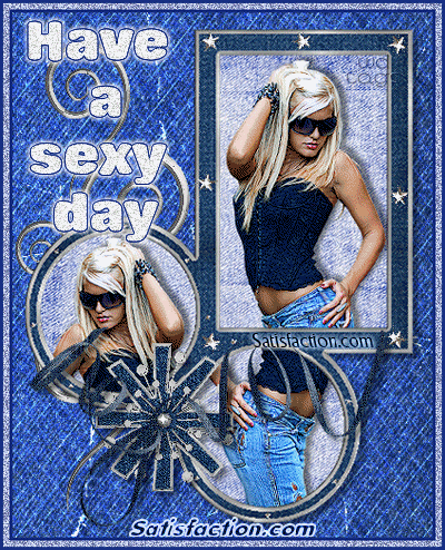 Have a Sexy Day Comments and Graphics for MySpace, Tagged, Facebook