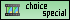 Choice Special Choice Special