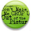 dontmakemecropyou.jpg