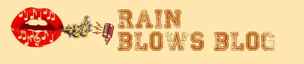 © Rain Blows Blog